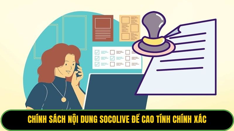Chính sách nội dung Socolive đề cao tính chính xác