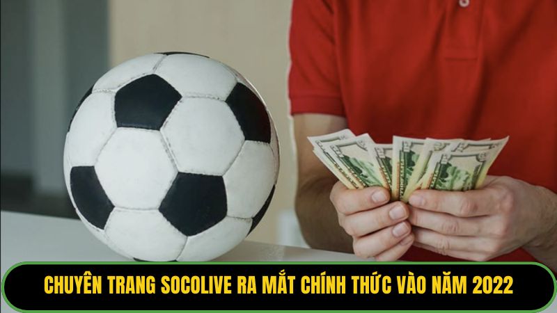 Chuyên trang Socolive ra mắt chính thức vào năm 2022