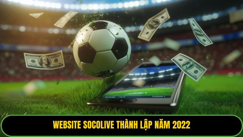 Website Socolive thành lập năm 2022